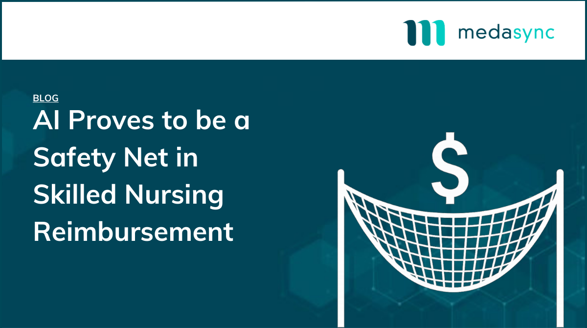AI Proves to be a Safety Net in Skilled Nursing Reimbursement