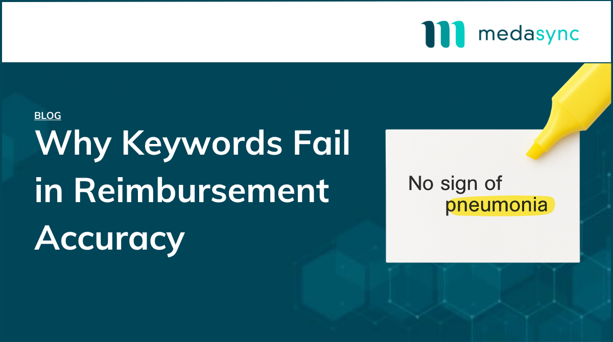 Header image for blog: Why Keywords Fail in Reimbursement Accuracy. Clinical note reads ‘No sign of pneumonia’ with the word pneumonia highlighted, symbolizing AI for reimbursement accuracy in long term care.