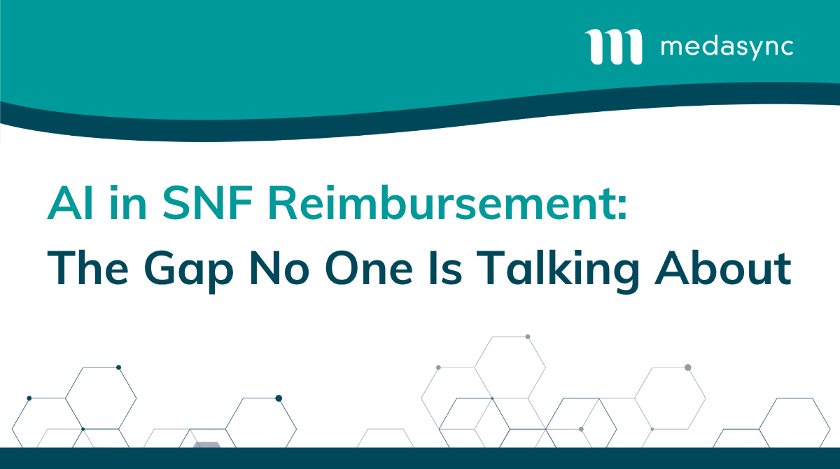 AI in SNF reimbursement showing the gap between point-in-time reimbursement and continuous clinical reality in skilled nursing